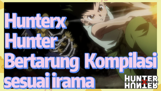 HunterxHunter Bertarung Kompilasi sesuai irama