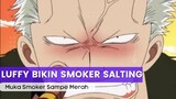Ketika Luffy Bikin Smoker Malu Sampe Salting 😂