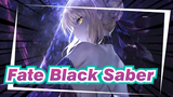 Fate|The Most Epic Scenes in Fate——Black Saber