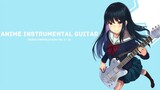 Anime Instrumental Guitar - Music Compilation ~ Vol I + II