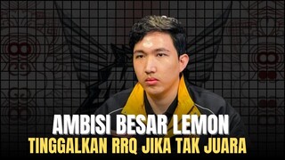 AMBISI BESAR RRQ LEMON TINGGALKAN TIM YANG MEMBAWANYA BESAR JIKA TIDAK BISA RAIH JUARA