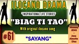 BIAG TI TAO #61 (Inspirational ilocano drama) "SAYANG" with original ilocano song (Mommy JENG)