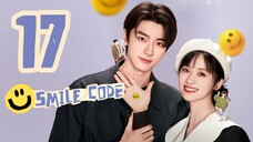 🇨🇳EP17 🙂 Smile Code [EngSub]