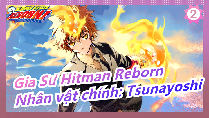 [Gia Sư Hitman Reborn AMV] Nhân vật chính: Tsunayoshi - 'Sou Ai Calendula'_2