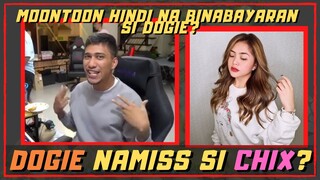 DOGIE NAMISS SI CHIX? AKOSI DOGIE HINDI NA BINABAYARAN NI MOONTOON?