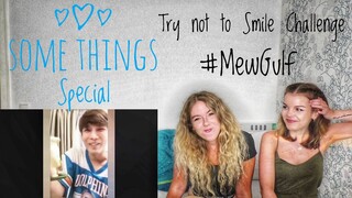Some Things Special: Try not to smile Challege #MewGulf