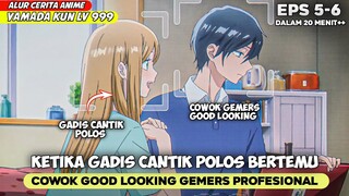 KETIKA CEWEK POLOS JATUH CINTA KE COWOK GEMERS‼️ - ALUR CERITA ANIME YAMADA KUN LV 999 EPS 5-6