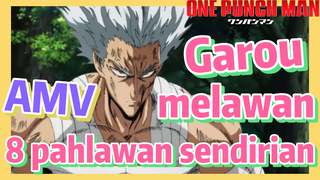 [One Punch Man] AMV |  Garou melawan 8 pahlawan sendirian