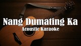 Nang Dumating Ka- Bandang Lapis (Acoustic Karaoke)
