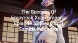 The Success Of Empyrean Xuan Emperor Episode 55 [Season 2] Subtitle Indonesia
