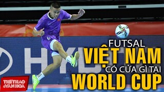 ĐỘI TUYỂN FUTSAL VIỆT NAM có vượt qua vòng đấu bảng FUTSAL WORLD CUP 2021 ?