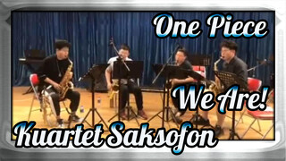 One Piece (We Are!) | Kuartet Saksofon