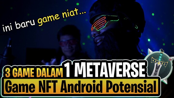 3 Game NFT Android Dalam 1 Metaverse, Play To Earn Terbaru Nih...