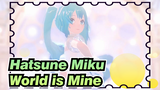 [Hatsune Miku/MMD] World is Mine