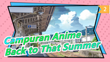 [Anime Mix] Kembali ke musim panas itu, Mengenang Adegan Musim Panas yang Kita Tonton di Masa Muda_2