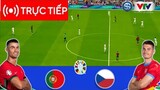 TRỰC TIẾP 🔴 Portugal vs Czechia | UEFA EURO 2024 | Trận đấu TRỰC TIẾP ngay hôm nay!