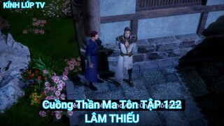 Cuồng Thần Ma Tôn TẬP 122-LÂM THIẾU