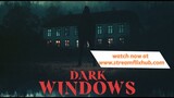 Dark Windows (2023) | Full Movie Link In Description