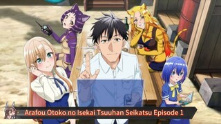 Arafou Otoko no Isekai Tsuuhan Seikatsu Episode 1 Sub Indo