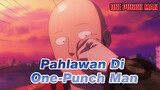 Tiba-tiba Aku Jadi Pahlawan! | Momen Epik One Punch Man