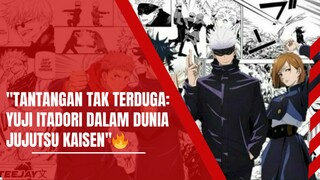 "Tantangan Tak Terduga: Yuji Itadori dalam Dunia Jujutsu Kaisen"