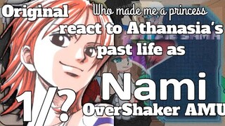 Who made me a princess react to Athanasia's past life as Nami (One piece)|| 1/? || JadeNight AU