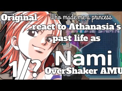 Who made me a princess react to Athanasia's past life as Nami (One piece)|| 1/? || JadeNight AU