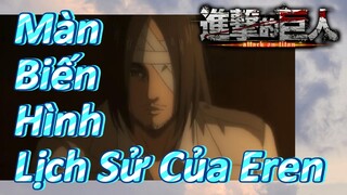 Màn Biến Hình Lịch Sử Của Eren [Đại chiến người Khổng Lồ: Mùa 4]