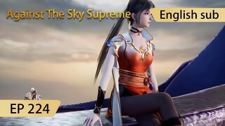 [Eng Sub] Against The Sky Supreme episode 224 highlights