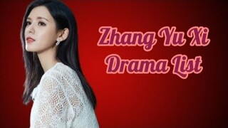 List of Zhang Yu Xi Dramas from 2013 to 2023