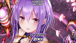 Nightcore - Đế Vương - Đình Dũng ( Remix ) | Cover Dunghoangpham x HuyLee Remix