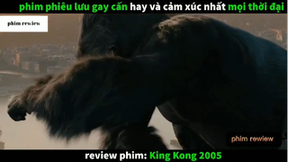 Tóm tắt phim King Kong 2005 phần 9 #phimreview