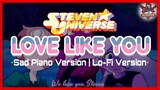Love Like You - Sad Piano Version (Lo-Fi Version) ft. B3nN2o | Steven Universe