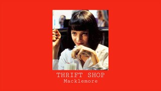 THRIFT SHOP Macklemore (slowed)