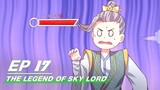 [Multi-sub] The Legend of Sky Lord Episode 17 | 神武天尊 | iQiyi