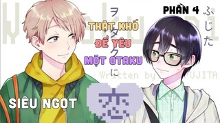 Tóm Tắt Anime: " Thật Khó Để Yêu Một Otaku " | Phần 4/4 | Teny Anime