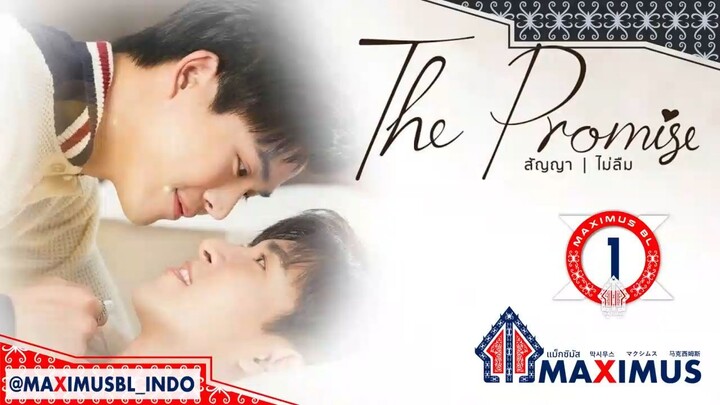 THE PROMISE EPISODE 1 [SUB INDONESIA] - MAXIMUS BL