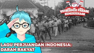 Lagu Perjuangan Indonesia: Darah Rakyat #VCreator #Vstreamer17an