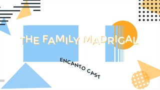 The Family Madrigal - Karaoke - Encanto Cast