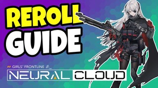 CARA REROLL! KAUM REROLL MERAPAT - Neural Cloud Girls' Frontline