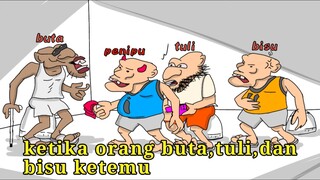 momen ketika orang tuli,bisu,buta ketemu