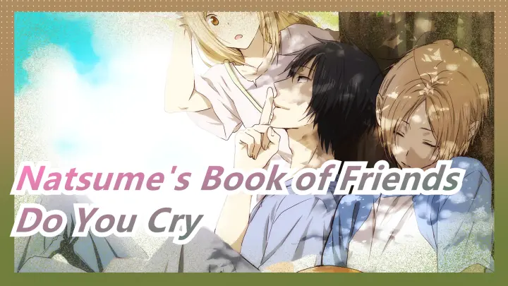 [Natsume's Book of Friends] Do You Cry after Seeing It?