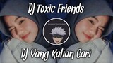DJ TOXIC FRIENDS ft.Nogy Freeze Viral TikTok Terbaru | Toxic - BoyWithUke