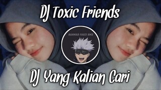 DJ TOXIC FRIENDS ft.Nogy Freeze Viral TikTok Terbaru | Toxic - BoyWithUke