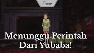 Spirited Away || Menunggu Perintah Dari Yubaba ❗❗