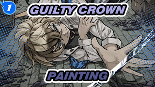 [Guilty Crown] Painting--- Please Use Me, My King_1