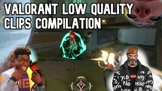 Valorant low QUALITY CLIPs compilation