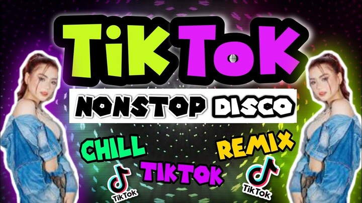 NONSTOP TIKTOK DISCO REMIX | TIKTOK CHILL BOMB REMIX | TIKTOK REMIX