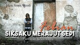 Febian - Siksaku Merajut Sepi [ Official Music Video ]