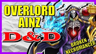 How to build a Broken Necromancer | Lord Ainz Ooal Gown from Overlord in Dungeons & Dragons